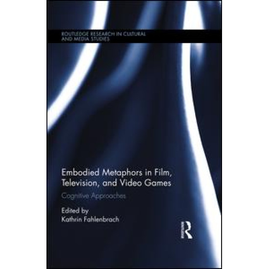 Embodied Metaphors in Film, Television, and Video Games