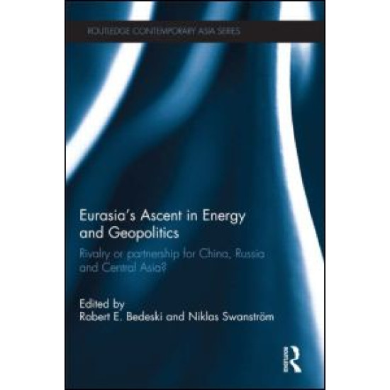 Eurasia’s Ascent in Energy and Geopolitics