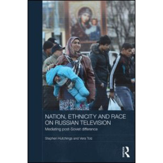 Nation, Ethnicity and Race on Russian Television