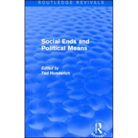 Social Ends and Political Means (Routledge Revivals)