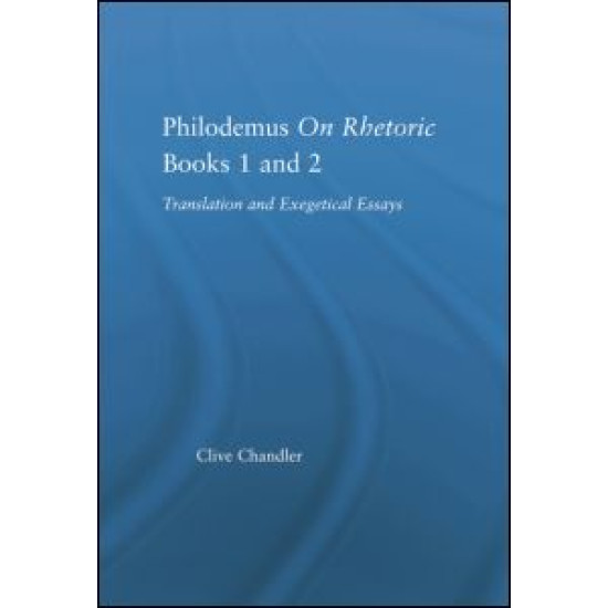 Philodemus on Rhetoric Books 1 and 2