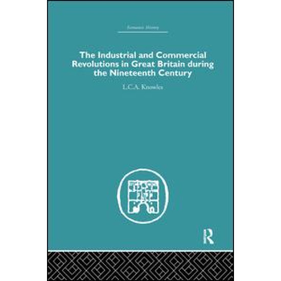 The Industrial & Commercial Revolutions in Great Britain During the Nineteenth Century