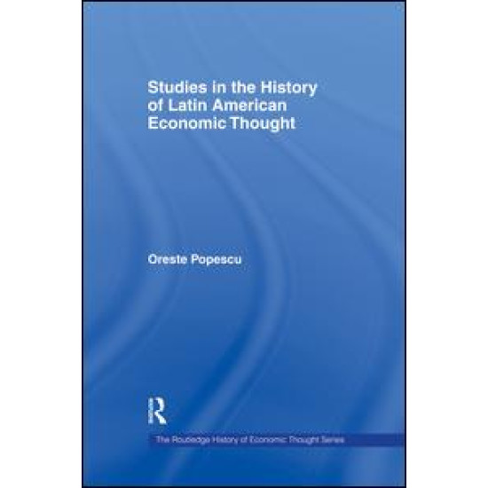 Studies in the History of Latin American Economic Thought