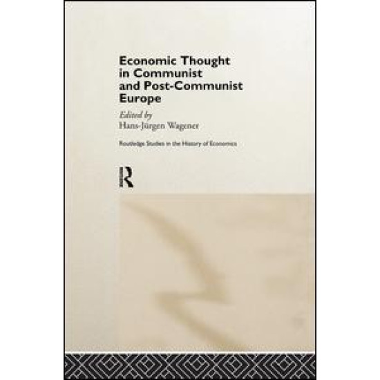 Economic Thought in Communist and Post-Communist Europe