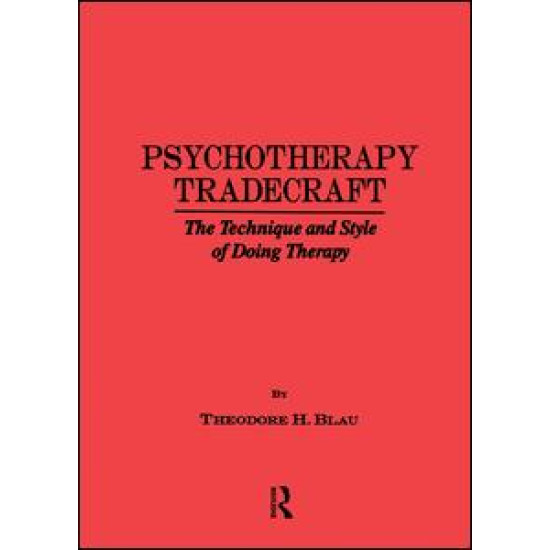 Psychotherapy Tradecraft: The Technique And Style Of Doing