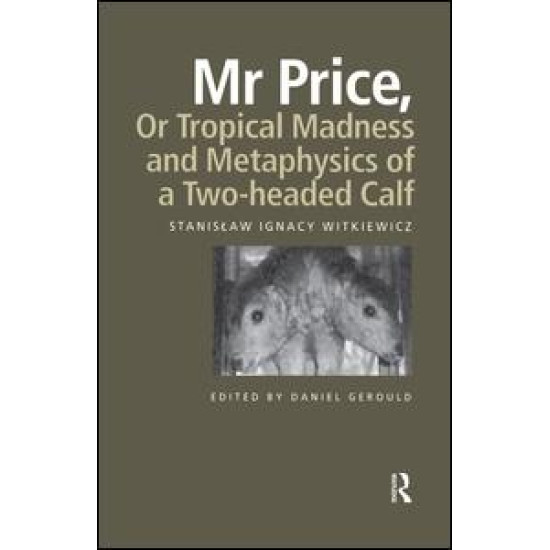 Mr Price, or Tropical Madness and Metaphysics of a Two- Headed Calf