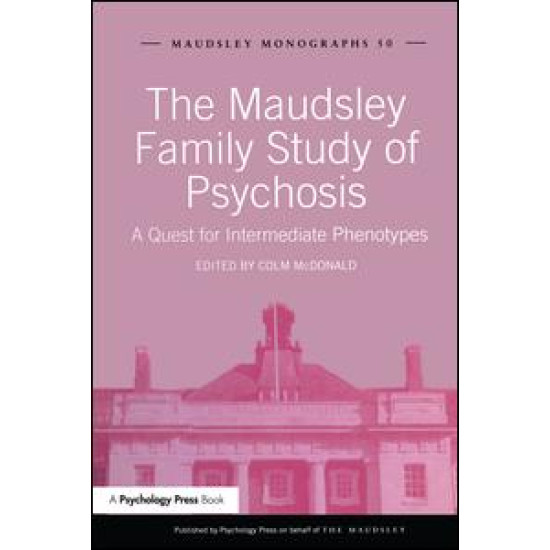 The Maudsley Family Study of Psychosis