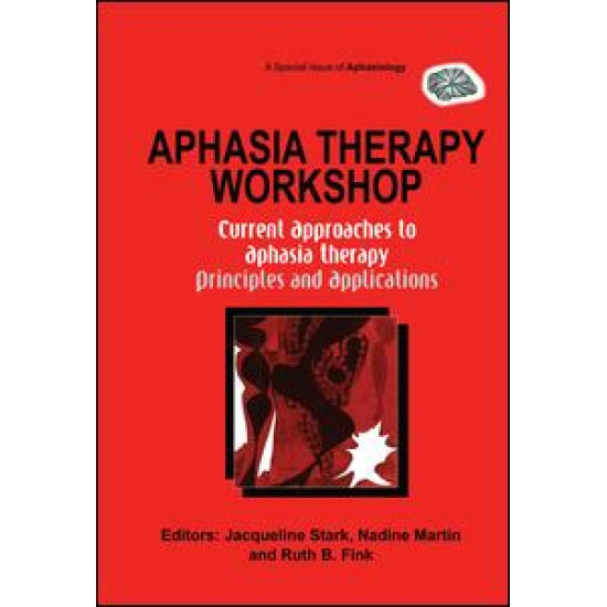 Aphasia Therapy Workshop: Current Approaches to Aphasia Therapy - Principles and Applications