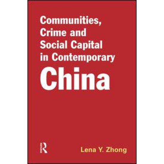 Communities, Crime and Social Capital in Contemporary China