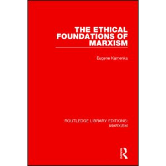 The Ethical Foundations of Marxism (RLE Marxism)