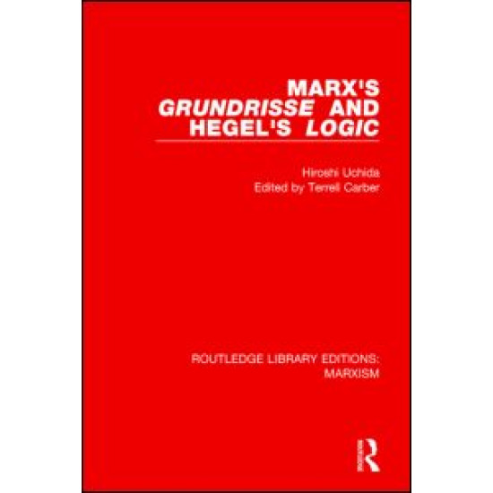 Marx's 'Grundrisse' and Hegel's 'Logic' (RLE Marxism)