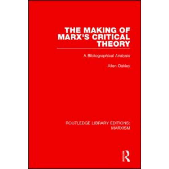 The Making of Marx's Critical Theory (RLE Marxism)