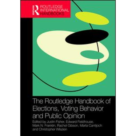 The Routledge Handbook of Elections, Voting Behavior and Public Opinion