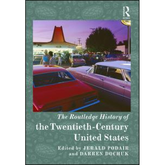 The Routledge History of the Twentieth-Century United States