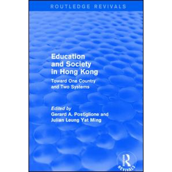 Education and Society in Hong Kong: Toward One Country and Two Systems