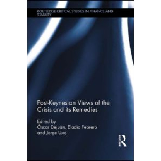 Post-Keynesian Views of the Crisis and its Remedies