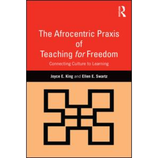 The Afrocentric Praxis of Teaching for Freedom
