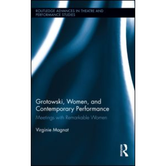 Grotowski, Women, and Contemporary Performance