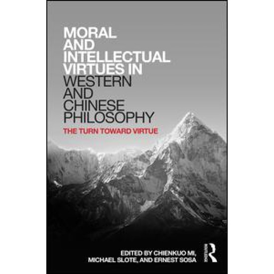 Moral and Intellectual Virtues in Western and Chinese Philosophy