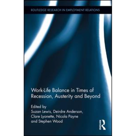 Work-Life Balance in Times of Recession, Austerity and Beyond