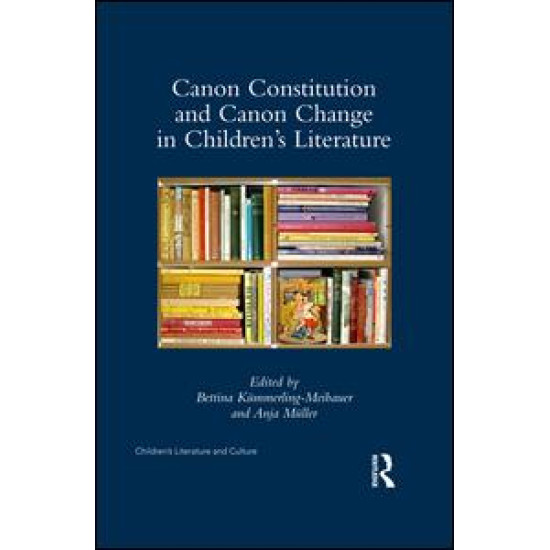 Canon Constitution and Canon Change in Childrenâ€™s Literature