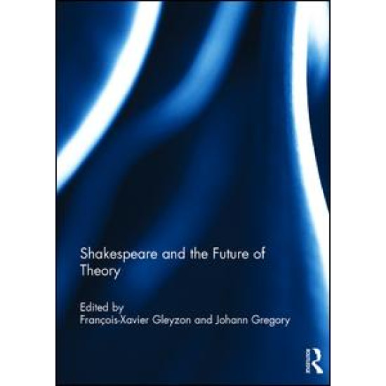 Shakespeare and the Future of Theory