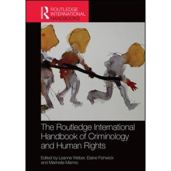 The Routledge International Handbook of Criminology and Human Rights