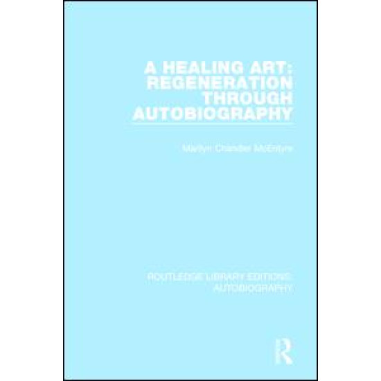 A Healing Art: Regeneration Through Autobiography