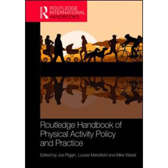 Routledge Handbook of Physical Activity Policy and Practice