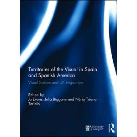 Territories of the Visual in Spain and Spanish America
