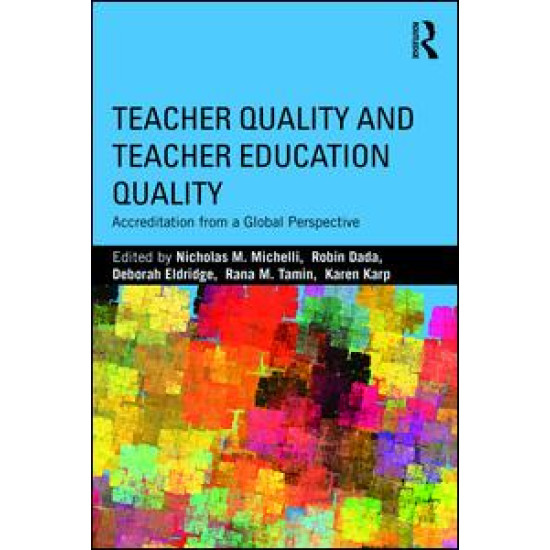 Teacher Quality and Teacher Education Quality