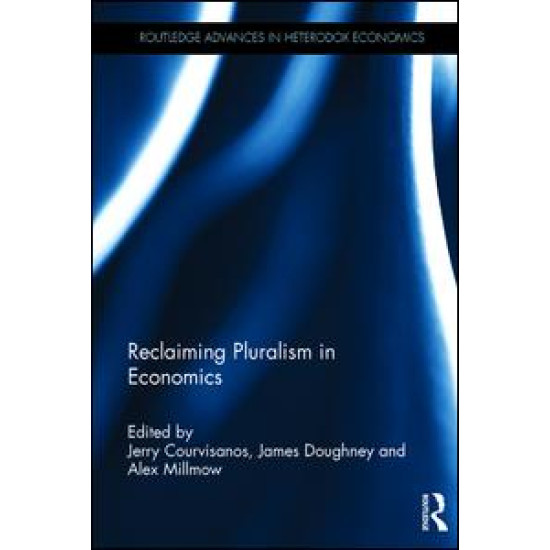 Reclaiming Pluralism in Economics