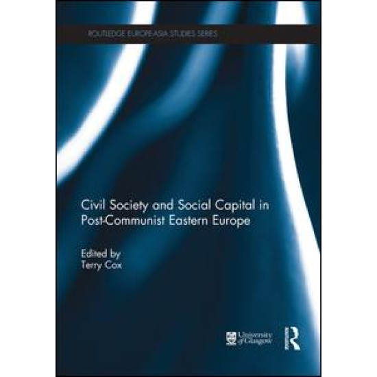 Civil Society and Social Capital in Post-Communist Eastern Europe