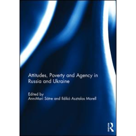 Attitudes, Poverty and Agency in Russia and Ukraine