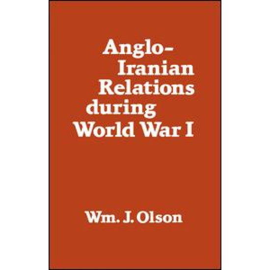 Anglo-Iranian Relations During World War I