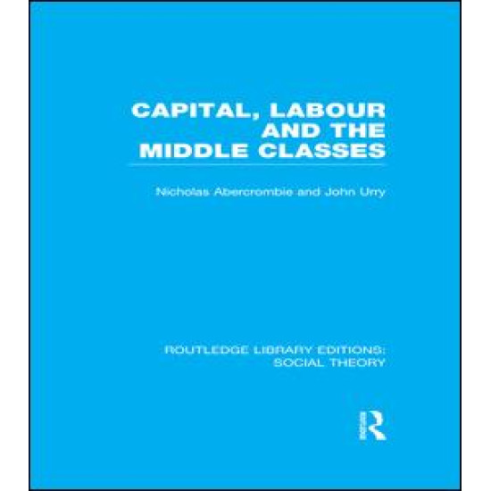 Capital, Labour and the Middle Classes