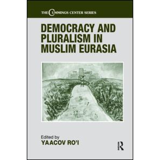 Democracy and Pluralism in Muslim Eurasia