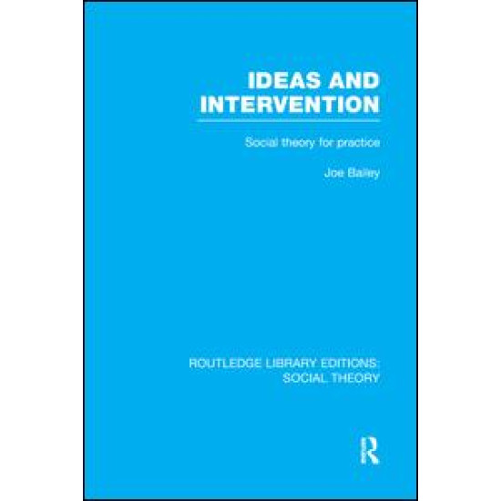 Ideas and Intervention (RLE Social Theory)