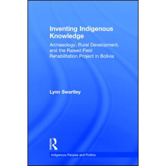 Inventing Indigenous Knowledge