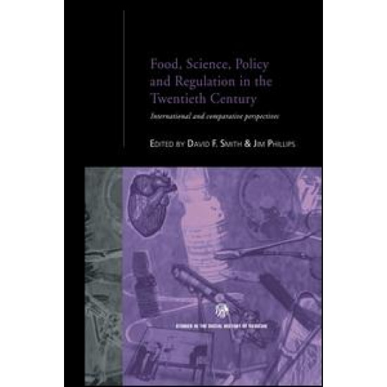 Food, Science, Policy and Regulation in the Twentieth Century