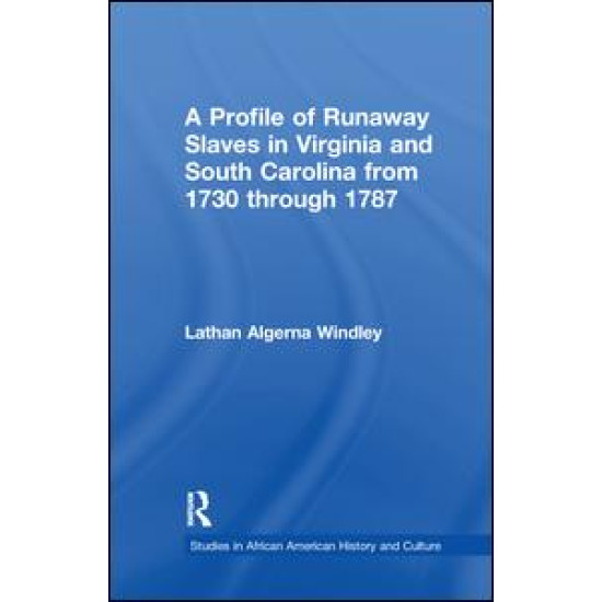 A Profile of Runaway Slaves in Virginia and South Carolina from 1730 through 1787