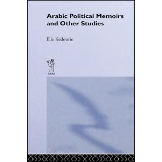 Arabic Political Memoirs and Other Studies