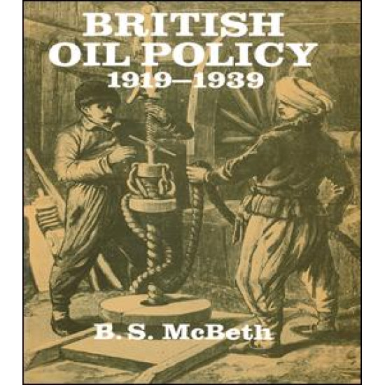 British Oil Policy 1919-1939