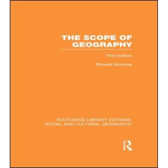 The Scope of Geography (RLE Social & Cultural Geography)