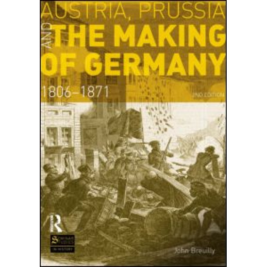 Austria, Prussia and The Making of Germany