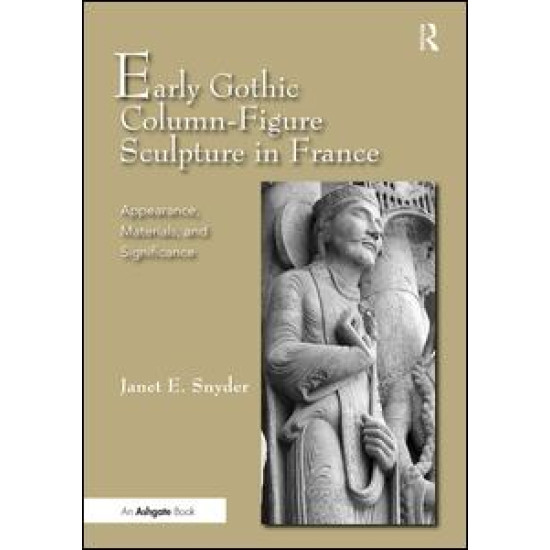 Early Gothic Column-Figure Sculpture in France