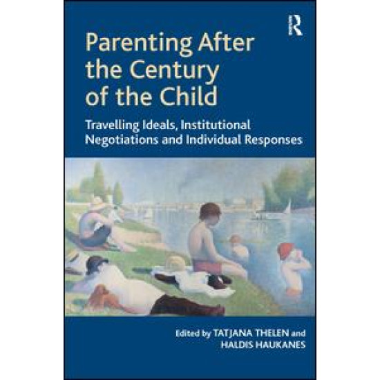 Parenting After the Century of the Child
