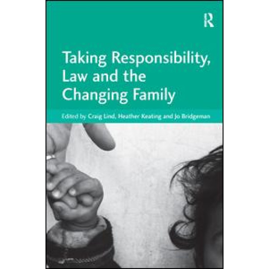 Taking Responsibility, Law and the Changing Family