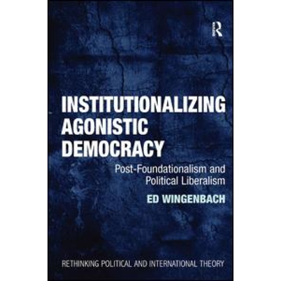 Institutionalizing Agonistic Democracy