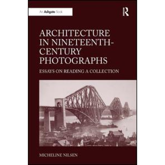 Architecture in Nineteenth-Century Photographs